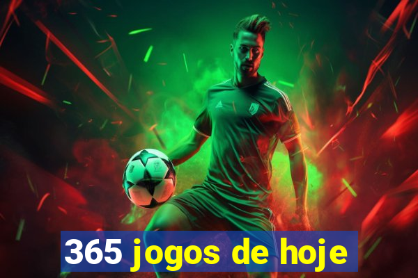 365 jogos de hoje